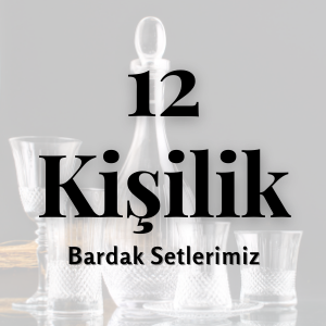 12 Kişilik Bardak Setleri