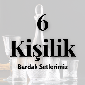 6 Kişilik Bardak Setleri